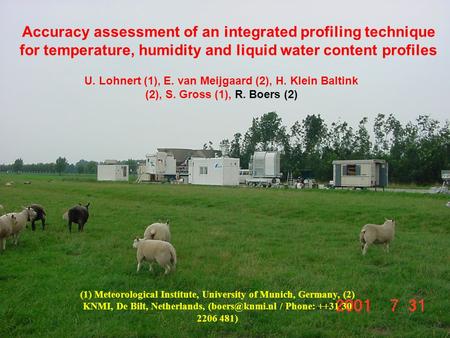 EGU-Boers (2006) Accuracy assessment of an integrated profiling technique for temperature, humidity and liquid water content profiles U. Lohnert (1), E.