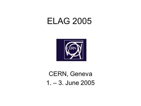 ELAG 2005 CERN, Geneva 1. – 3. June 2005. Topic: Open access.