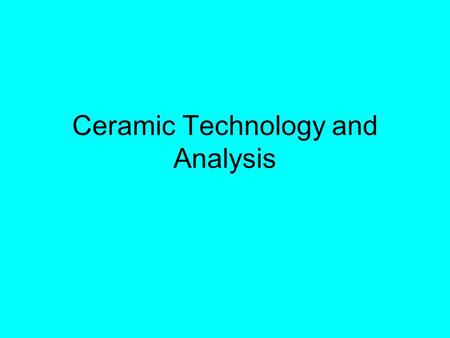Ceramic Technology and Analysis. Clay and temper preparation.