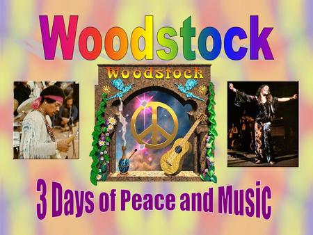 Woodstock was assembled through the joint work of Michael Lang, John Roberts, Joel Rosenman, and Artie Kornfeld. Woodstock was a profit-making venture,