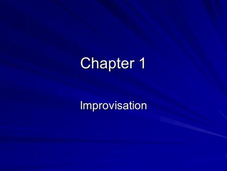 Chapter 1 Improvisation. Objectives To develop the basic acting skills of interpretation, voice, movement, and timing through improvisation To create.