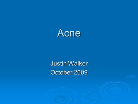Acne Justin Walker October 2009.