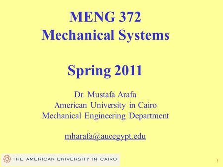MENG 372 Mechanical Systems Spring 2011