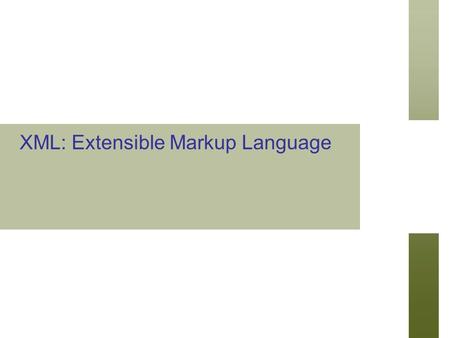 XML: Extensible Markup Language. Slide 27- 2 Chapter Outline Introduction Structured, Semi structured, and Unstructured Data. XML Hierarchical (Tree)