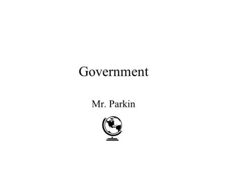 Government Mr. Parkin. “BE” ATTITUDES be punctual be prepared be attentive be courteous be responsible.