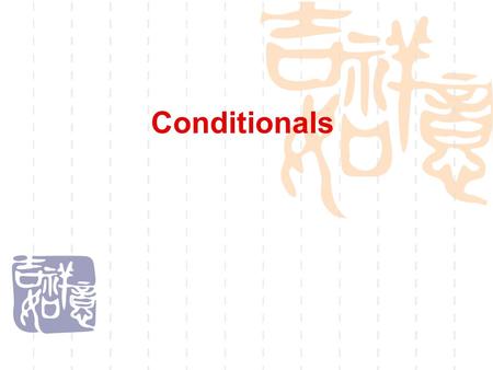 Conditionals. I. Definition  1. Conditionals in the narrow sense: complex sentences containing conditional clauses  2. Conditionals in the broad sense:
