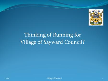 Thinking of Running for Village of Sayward Council? 1Village of Sayward2008.