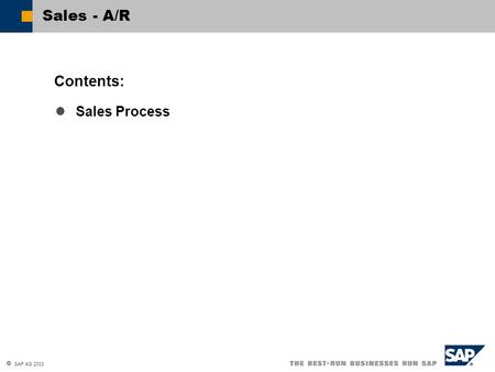  SAP AG 2003 Sales Process Contents: Sales - A/R.