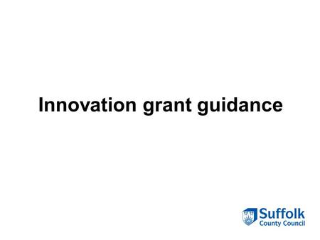 Innovation grant guidance. Innovation grant processes.