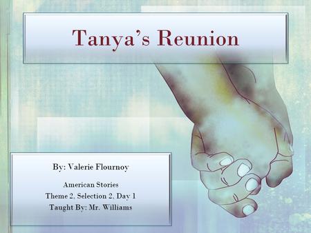 Tanya’s Reunion By: Valerie Flournoy American Stories