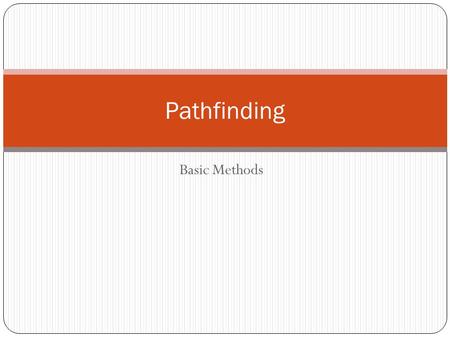 Pathfinding Basic Methods.
