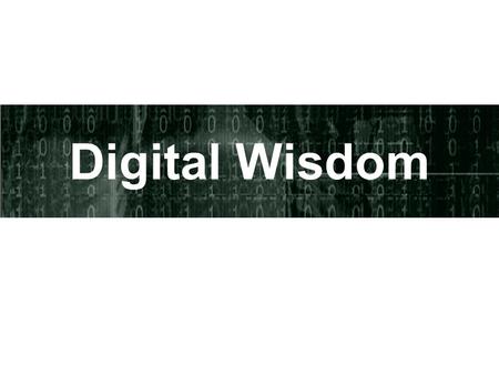 Digital Wisdom. Objectives This OER will explore how to move from being a Digital Native to gaining Digital Wisdom regarding: Plagiarism Copyright Protecting.