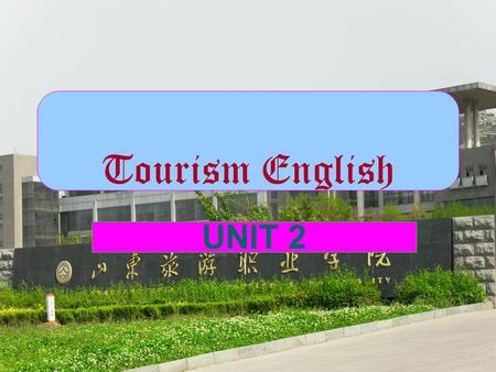 Tourism English UNIT 2 Part I Lecture Time Assigned PARTMODULESCONTENTS STUDIEDPERIODS I Customs Inspection Customs Procedures 1 II Meeting the guests.