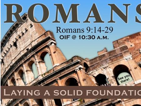 Romans 9:14-29. Grace & Election : God’s Salvation & Divine Sovereignty.