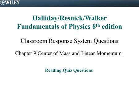 Halliday/Resnick/Walker Fundamentals of Physics 8th edition