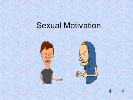 Sexual Motivation.