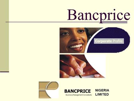 Bancprice BANCPRICE Business/Management Consultants Corporate Profile NIGERIA LIMITED.