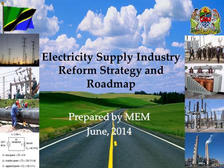 Electricity Supply Industry Reform Strategy and Roadmap Prepared by MEM June, 2014.