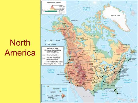 North America. Regional Geography Two broad categories in geography: –Physical and human Overarching subfields –Integrate physical and human geography.