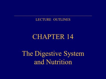 CHAPTER 14 The Digestive System and Nutrition
