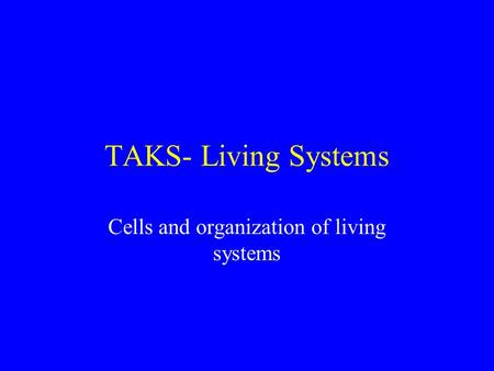 Cells and organization of living systems