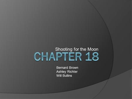 Shooting for the Moon Bernard Brown Ashley Richter Will Bullins.