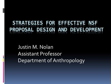 Justin M. Nolan Assistant Professor Department of Anthropology.