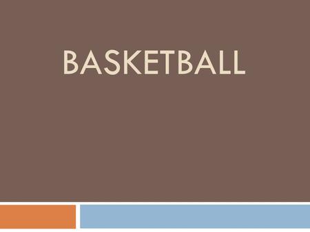 BASKETBALL. Basketball  Basic Rules  Offense  Defense  Court and Positions  Techniques  Red is input.