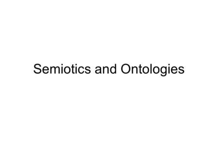 Semiotics and Ontologies. Ontologies contain categories, lexicons contain word senses, terminologies contain terms, directories contain addresses, catalogs.