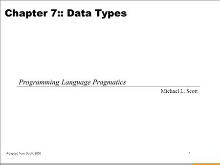 Chapter 7:: Data Types Programming Language Pragmatics