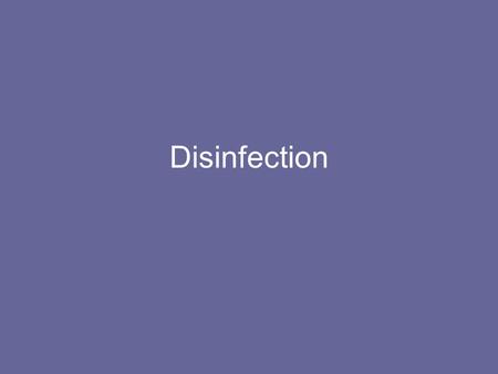 Disinfection.