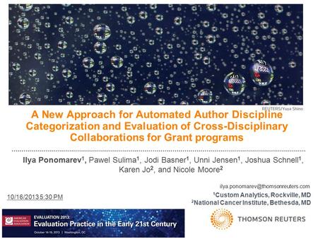 Ilya Ponomarev 1, Pawel Sulima 1, Jodi Basner 1, Unni Jensen 1, Joshua Schnell 1, Karen Jo 2, and Nicole Moore 2 A New Approach for Automated Author Discipline.