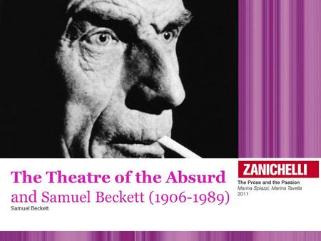 The Theatre of the Absurd and Samuel Beckett (1906-1989) Samuel Beckett.