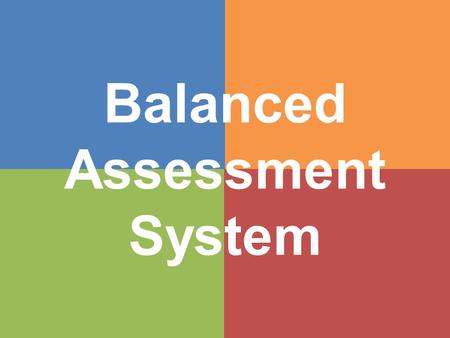 Balanced Assessment System. Standards Professional Practice DataCulture.