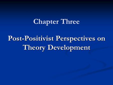Post-Positivist Perspectives on Theory Development