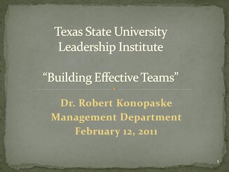 Texas State University Leadership Institute “Building Effective Teams”
