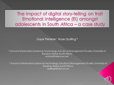 Gaye Pieterse¹, Rose Quilling ² ¹ School of Information Systems & technology, Faculty of Management Studies, University of KwaZulu-Natal, South Africa.