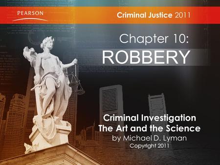 Criminal Justice 2011 Chapter 10: ROBBERY