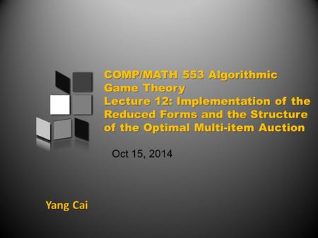 Yang Cai Oct 15, 2014. Interim Allocation rule aka. “REDUCED FORM” : Variables: Interim Allocation rule aka. “REDUCED FORM” : New Decision Variables j.