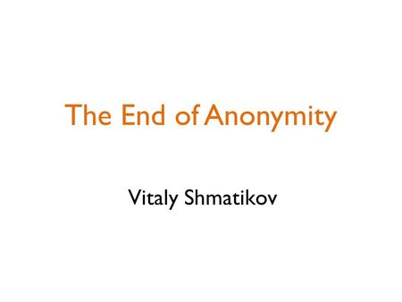 The End of Anonymity Vitaly Shmatikov. Tastes and Purchases slide 2.
