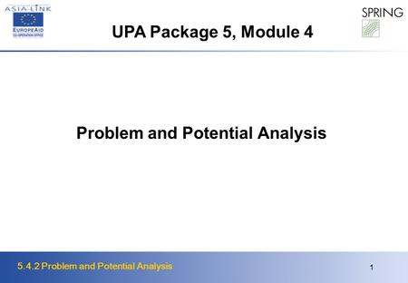 5.4.2 Problem and Potential Analysis 1 Problem and Potential Analysis UPA Package 5, Module 4.