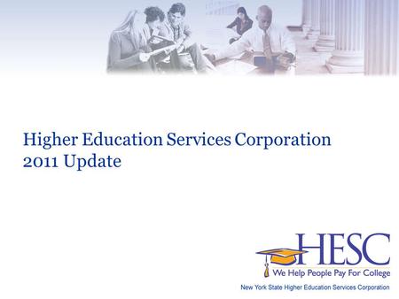 Higher Education Services Corporation 2011 Update.