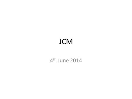 JCM 4th June 2014.
