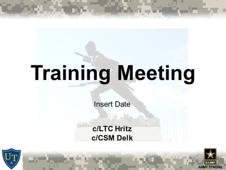 Training Meeting Insert Date c/LTC Hritz c/CSM Delk.