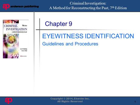 1 Book Cover Here Chapter 9 EYEWITNESS IDENTIFICATION Guidelines and Procedures Criminal Investigation: A Method for Reconstructing the Past, 7 th Edition.