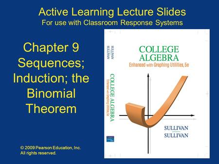 Slide 9 - 1 Copyright © 2009 Pearson Education, Inc. Active Learning Lecture Slides For use with Classroom Response Systems © 2009 Pearson Education, Inc.