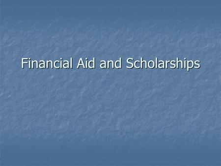 Financial Aid and Scholarships. FAFSA The FAFSA stands for Free Application for Federal Student Aid. This application should be filed by any student seeking.