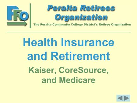 Health Insurance and Retirement Kaiser, CoreSource, and Medicare.