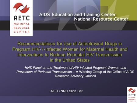 Recommendations for Use of Antiretroviral Drugs in Pregnant HIV-1-Infected Women for Maternal Health and Interventions to Reduce Perinatal HIV Transmission.