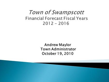 Andrew Maylor Town Administrator October 19, 2010.